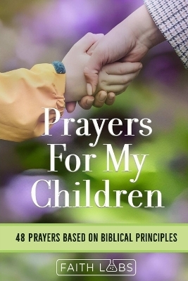 Prayers for My Children -  FaithLabs