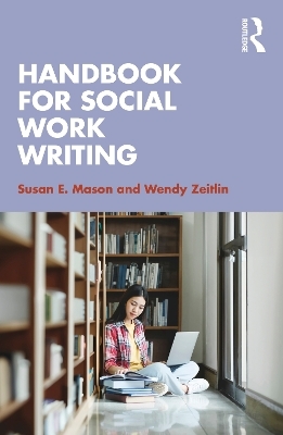 Handbook for Social Work Writing - Susan E. Mason, Wendy Zeitlin