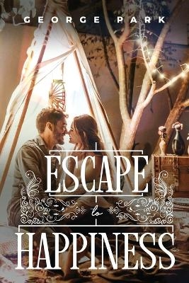 Escape to Happiness - George Park