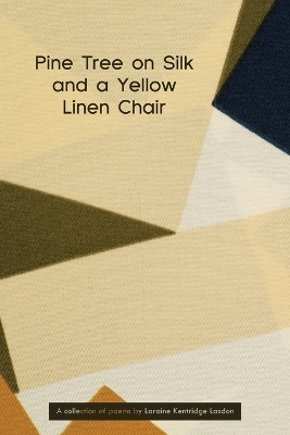 Pine Tree on Silk and a Yellow Linen Chair - Laraine Kentridge Lasdon
