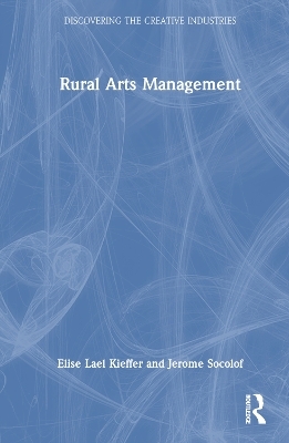 Rural Arts Management - Elise Lael Kieffer, Jerome Socolof