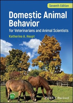 Domestic Animal Behavior for Veterinarians and Animal Scientists - Katherine A. Houpt