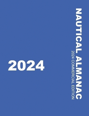 Nautical Almanac 2024 (Nautical Almanac For the Year) -  U K Hydrographic