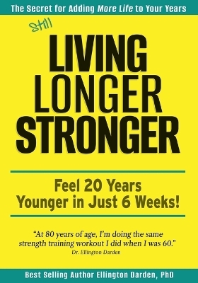 Still Living Longer Stronger - Ellington Darden