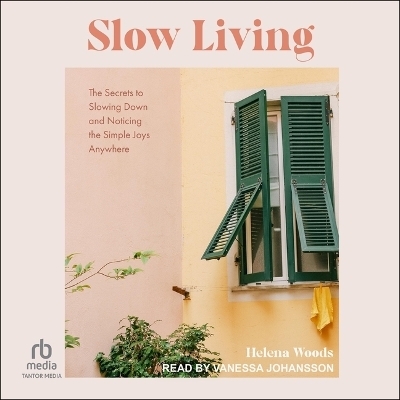 Slow Living - Helena Woods