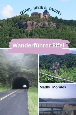 Wanderführer Eifel (Eifel Hiking Guide) - Madhu Morales