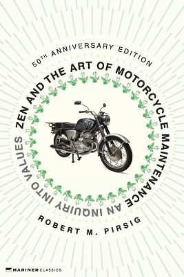 Zen and the Art of Motorcycle Maintenance [50th Anniversary Edition] - Robert M Pirsig