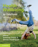 Health and Wellbeing in Childhood - Garvis, Susanne; Pendergast, Donna