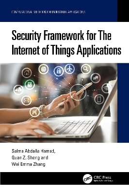 Security Framework for The Internet of Things Applications - Salma Abdalla Hamad, Quan Z. Sheng, Wei Emma Zhang
