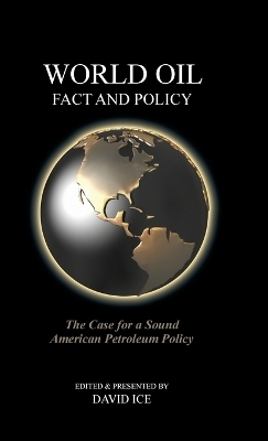 World Oil Fact and Policy - David Ice