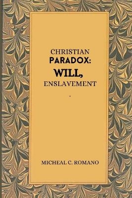 Christian Paradox - Micheal C Romano