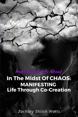 In The Midst of CHAOS - Zachary Shiloh Watts