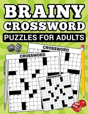 Brainy Crossword Puzzles for Adults - Scott E Bowser