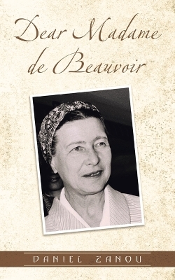 Dear Madame de Beauvoir - Daniel Zanou