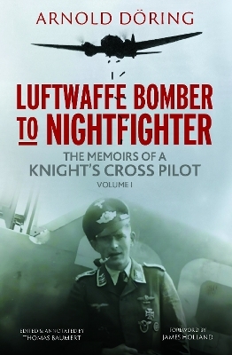 Luftwaffe Bomber to Nightfighter - Arnold Doring