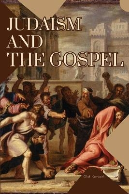 Judaism and the Gospel - Olaf Kovacek