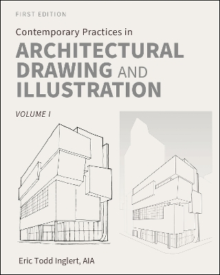 Contemporary Practices in Architectural Drawing and Illustration - Eric Todd Inglert