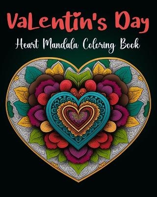 Heart Mandalas Coloring book for Adult Valentine Day Coloring Book - Tuhin Barua