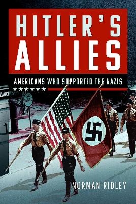 Hitler's U.S. Allies - Norman Ridley