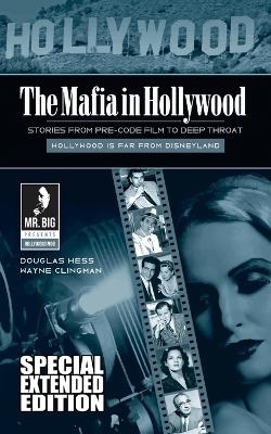 The Mafia in Hollywood - Wayne Clingman, Douglas Hess