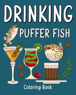 Drinking Puffer Fish Coloring Book -  Paperland