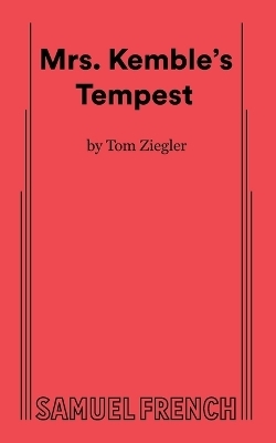 Mrs. Kemble's Tempest - Tom Ziegler