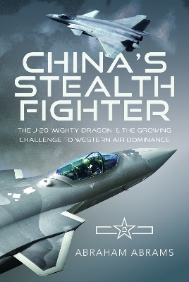China's Stealth Fighter - Abraham Abrams