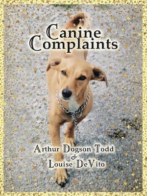 Canine Complaints (Large Print Edition) - Louise DeVito, Arthur Dogson Todd