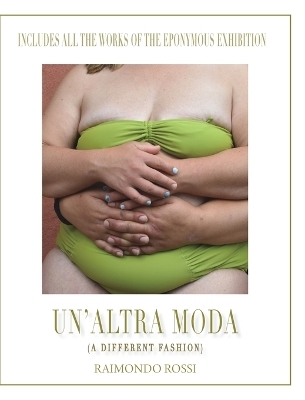 Un'altra Moda (A Different Fashion) (Trade book) - Raimondo Rossi