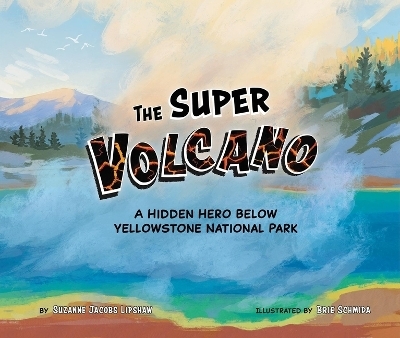 The Super Volcano - Suzanne Jacobs Lipshaw