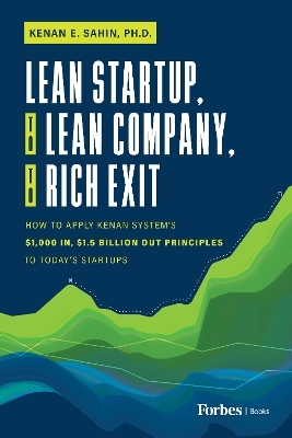 Lean Startup, to Lean Company, to Rich Exit - Kenan E. Sahin