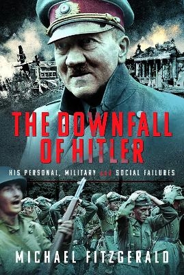 The Downfall of Hitler - Michael Fitzgerald