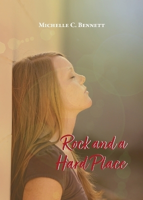 Rock and a Hard Place - Michelle C Bennett