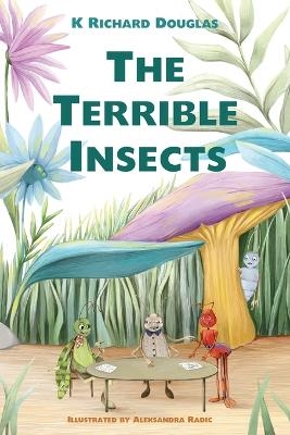 The Terrible Insects - K Richard Douglas
