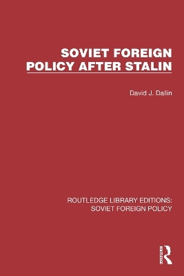 Soviet Foreign Policy after Stalin - David J. Dallin