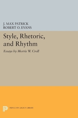 Style, Rhetoric, and Rhythm - Morris W. Croll