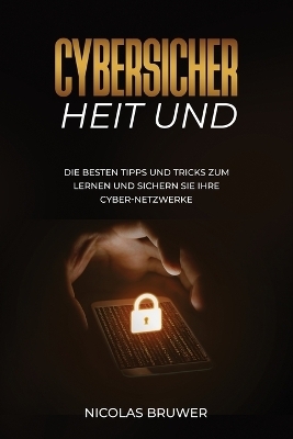 Cybersicher heit Und - Nicolas Bruwer