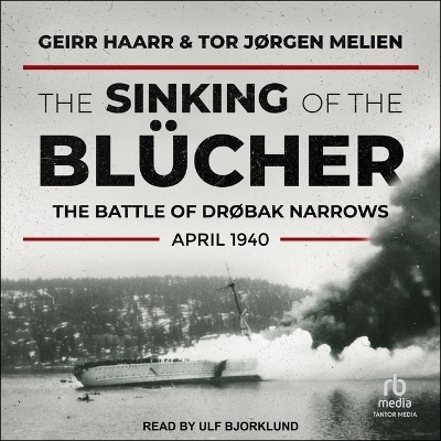 The Sinking of the Bl�cher - Tor J�rgen Melien, Geirr Haarr