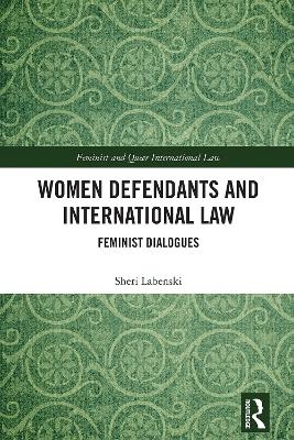 Women Defendants and International Law - Sheri Labenski