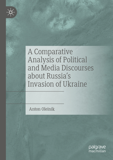 A Comparative Analysis of Political and Media Discourses about Russia’s Invasion of Ukraine - Anton Oleinik