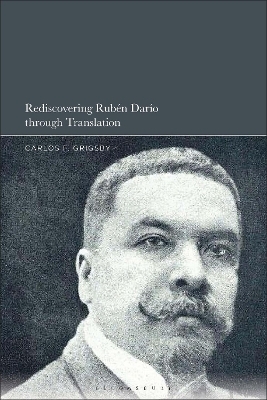 Rediscovering Rubén Darío through Translation - Dr. Carlos F. Grigsby
