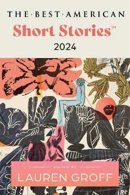 The Best American Short Stories 2024 - Lauren Groff, Heidi Pitlor