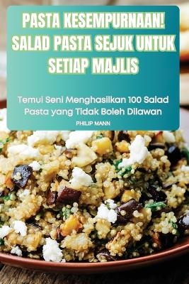 Pasta Kesempurnaan! Salad Pasta Sejuk Untuk Setiap Majlis -  Philip Mann