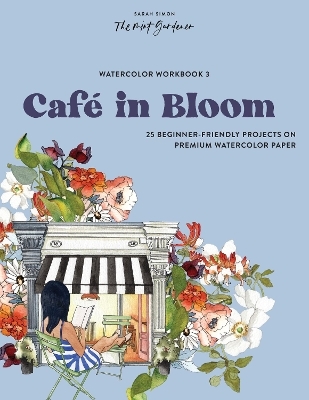 Watercolor Workbook: Café in Bloom - Sarah Simon