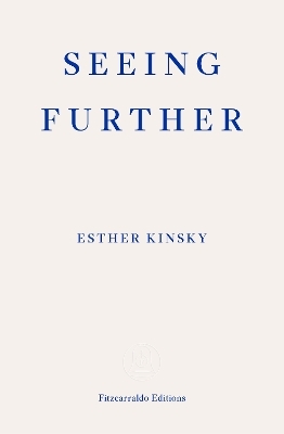 Seeing Further - Esther Kinsky