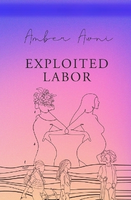 exploited labor - Amber Awni
