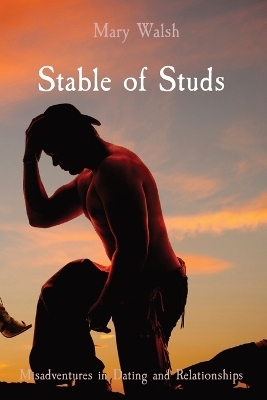 Stable of Studs - Mary Walsh