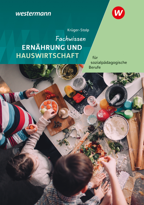 Fachwissen Ernährung und Hauswirtschaft für sozialpädagogische Berufe - Katja Krüger-Stolp