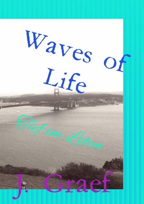Waves of Life - Tief im Leben - Jasmin Graef