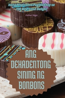 Ang Dekadentong Sining Ng Bonbons -  Esther Vega
